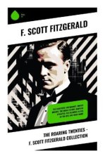 The Roaring Twenties - F. Scott Fitzgerald Collection