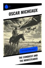 The Conquest and The Homesteader