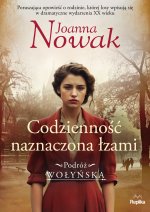 Codzienność naznaczona łzami Podróż wołyńska Tom 4