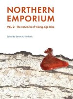 Northern Emporium: Vol. 2 The networks of Viking-age Ribe