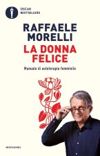 donna felice. Manuale di autoterapia femminile