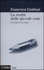 realtà delle piccole cose. Psicologia del quotidiano