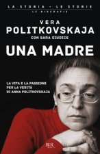 madre. La vita e la passione per la verità di Anna Politkovskaja