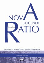 Nova docendi ratio. Novum iter ad linguam latinam discendam