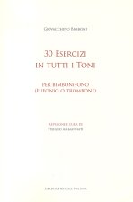30 esercizi in tutti i toni. Per bimbonifono (eufonio o trombone)