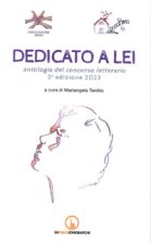 Dedicato a lei. Antologia del concorso letterario 3ª edizione 2023