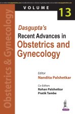 Dasgupta's Recent Advances in Obstetrics and Gynecology - Volume 13