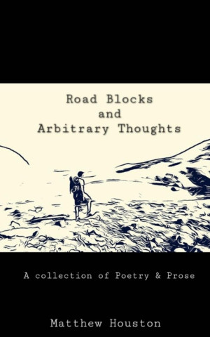 Road Blocks and Arbitrary Thoughts