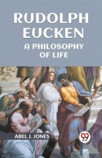 Rudolph Eucken A Philosophy Of Life