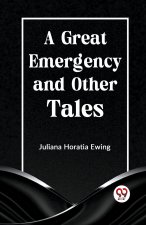 A Great Emergency And Other Tales