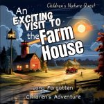 An Exciting Visit to the Farmhouse