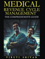 Medical Revenue Cycle Management - The Comprehensive Guide