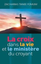 La Croix Dans la Vie et le Minist?re du Croyant