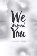 We Warned You
