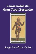 Los secretos del Gran Tarot Esotérico