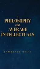 A Philosophy for Average Intellectuals