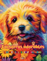 Cachorros adorables - Libro de colorear para ni?os - Escenas creativas y divertidas de risue?os perritos