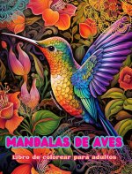 Mandalas de aves | Libro de colorear para adultos | Dise?os antiestrés para fomentar la creatividad