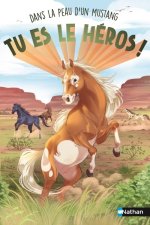 Tu es le héros - Dans la peau d'un mustang