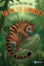 Tu es le héros - Dans la peau d'un tigre