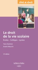 Le droit de la vie scolaire. Écoles - Collèges - Lycées. 9e éd. - Écoles - Collèges - Lycées