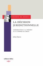 La décision juridictionnelle - Introduction à la théorie et à l'empirie du droit