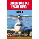 Chroniques des essais en vol - tome 3