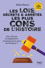 Les lois, décrets et arrêtés les plus cons de l'Histoire - coll. Alain Bauer présente...