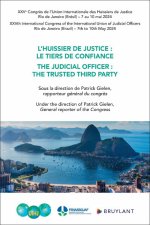 L'huissier de justice : le tiers de confiance - L'éthique et la discipline au coeur des enjeux
