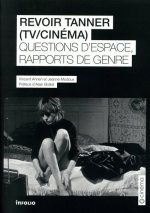 Revoir Tanner (TV / Cinéma) - Questions d'espace et rapports de genre