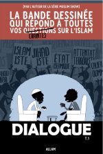 DIALOGUE : LA BD QUI R POND   TOUTES VOS CRAINTES SUR L'ISLAM