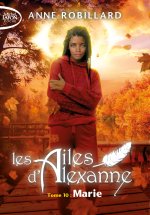 Les ailes d'Alexanne - Tome 10 Marie