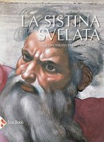 Sistina svelata. Iconografia di un capolavoro