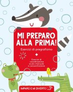 Mi preparo alla prima! Esercizi di pregrafismo