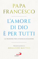 amore di Dio è per tutti. La passione per l'evangelizzazione
