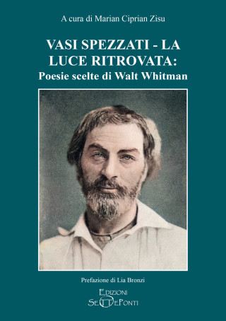 Vasi spezzati-La luce ritrovata: poesie scelte di Walt Whitman