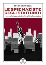 spie naziste degli Stati Uniti. I criminali di guerra tedeschi nell’intelligence Usa