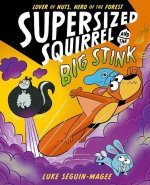Supersized Squirrel and the Big Stink  (Paperback)