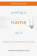 Putting a Name to It – Diagnosis in Contemporary Society