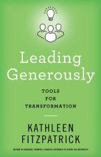 Leading Generously – Tools for Transformation