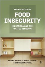 The Politics of Food Insecurity and Food Poverty i n Canada and the United Kingdom