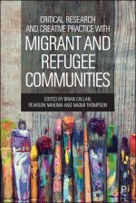Critical Research and Creative Practice with Migra nt and Refugee Communities – Towards interventions  based on practice research and community voices