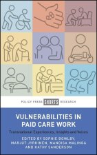 Vulnerabilities in Paid Care Work – Transnational Experiences, Insights and Voices