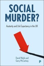 Social Murder? – Austerity and Life Expectancy in the UK