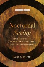 Nocturnal Seeing – Hopelessness of Hope and Philosophical Gnosis in Susan Taubes, Gillian Rose, and Edith Wyschogrod