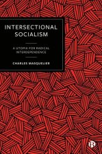 Intersectional Socialism – A Utopia for Radical In terdependence