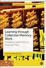 Learning through Collective Memory Work – Testimon io and Education in Postwar Peru