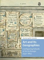 Art and Its Geographies – Configuring Schools of Art in Europe (1550–1815)