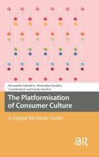 The Platformisation of Consumer Culture – A Digital Methods Guide