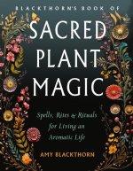 BLACKTHORNS BK OF SACRED PLANT MAGIC